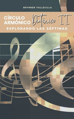 Círculos armónicos diatónicos 2: Explorando las séptimas