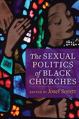 The Sexual Politics of Black Churches (Religion, Culture, and Public Life, 2)