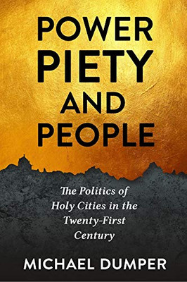 Power, Piety, and People: The Politics of Holy Cities in the Twenty-First Century - Paperback