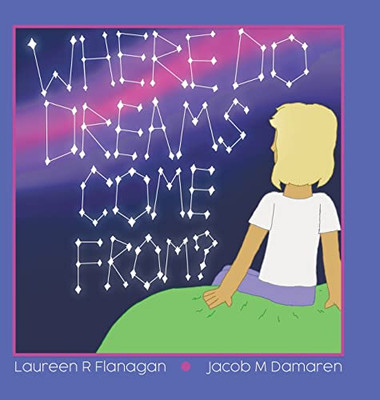 Where Do Dreams Come From? - Hardcover