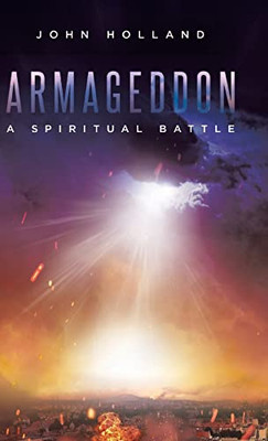 Armageddon: A Spiritual Battle - Hardcover