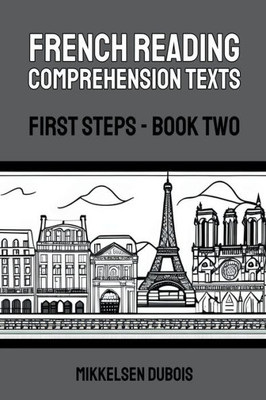 French Reading Comprehension Texts: First Steps - Book Two