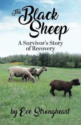 The Black Sheep: A Survivor's Story of Recovery - Paperback