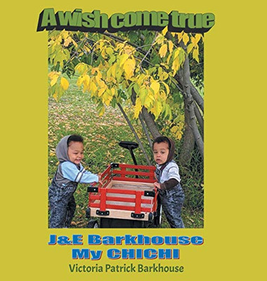 A Wish Come True: J & E Barkhouse My CHICHI - Hardcover