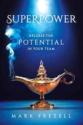 Superpower: Release the Potential in Your Team - Paperback