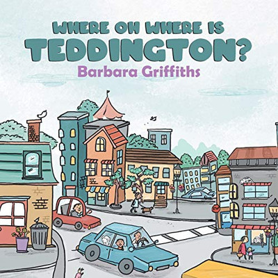 Where Oh Where Is Teddington? - Paperback