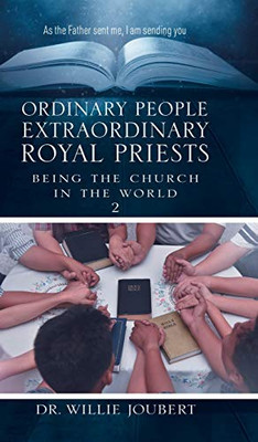 Ordinary People Extraordinary Royal Priests: Being the Church in the World - Hardcover