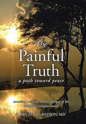 The Painful Truth: A Path Toward Peace - Hardcover