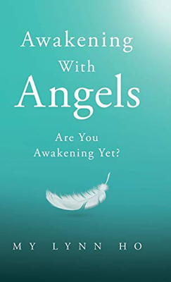 Awakening with Angels: Are You Awakening Yet? - Hardcover