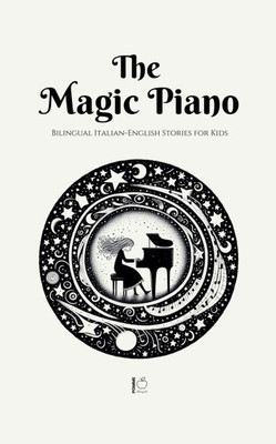 The Magic Piano: Bilingual Italian-English Stories for Kids