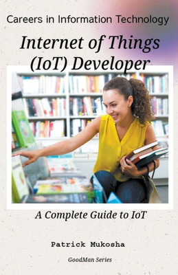""Careers in Information Technology: Internet of Things (IoT) Developer""
