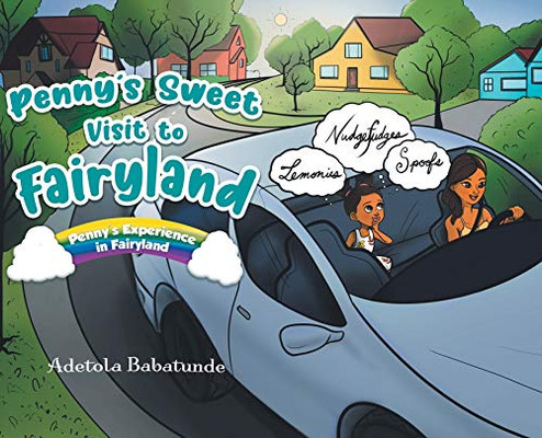 Penny's Sweet Visit to Fairyland: Penny's Experience in Fairyland - Hardcover