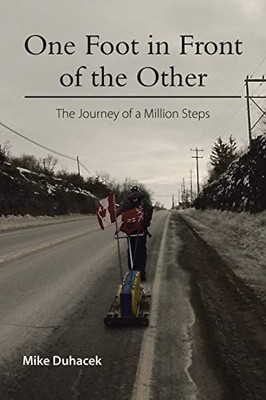One Foot in Front of the Other: The Journey of a Million Steps - Paperback