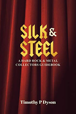 Silk & Steel: A Hard Rock & Metal Collectors Guidebook