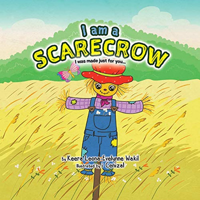 I Am a Scarecrow: I Was Made Just For You... - Paperback