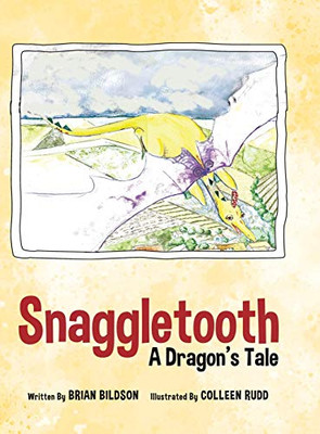 Snaggletooth: A Dragon's Tale - Hardcover