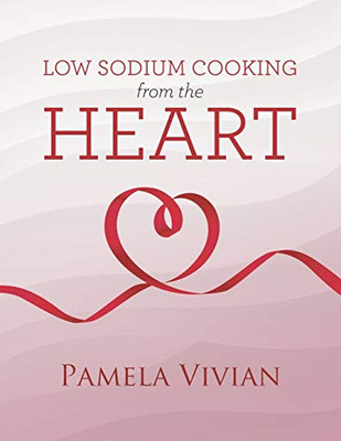 Low Sodium Cooking from the Heart - Paperback