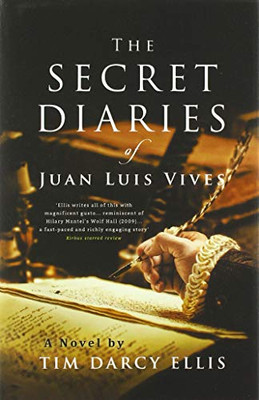 The Secret Diaries of Juan Luis Vives: A Novel - Hardcover