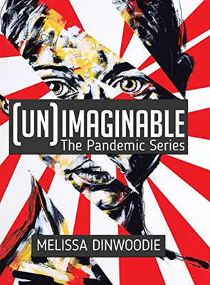 (UN)Imaginable: The Pandemic Series - Hardcover