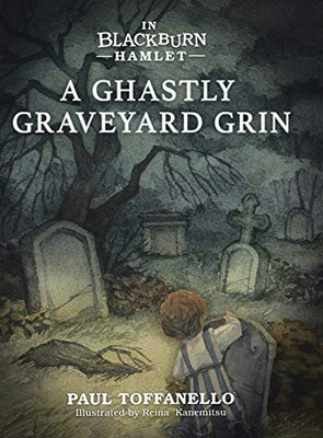 In Blackburn Hamlet Book One: A Ghastly Graveyard Grin - Hardcover