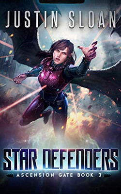 Star Defenders: A Military SciFi Epic (Ascension Gate)