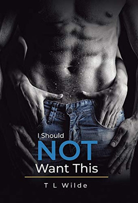 I Should Not Want This - Hardcover