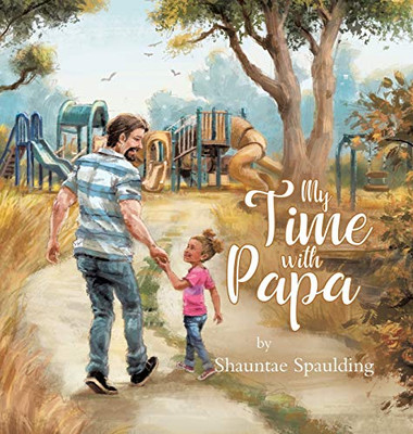 My Time With Papa - Hardcover