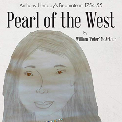 Pearl of the West: Anthony Henday's Bedmate in 1754-55 - Paperback