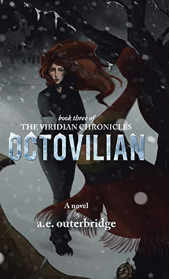Octovilian: Book Three of The Viridian Chronicles - Hardcover