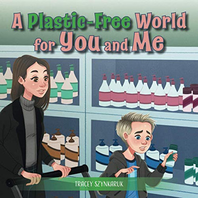 A Plastic-Free World for You and Me - Paperback