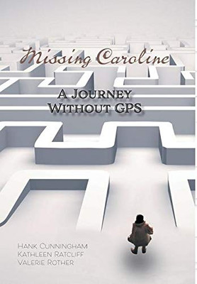 Missing Caroline: A Journey Without GPS - Hardcover