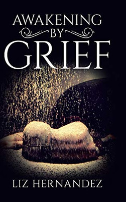 Awakening by Grief - Hardcover