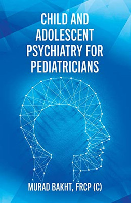 Child and Adolescent Psychiatry for Pediatricians - Paperback