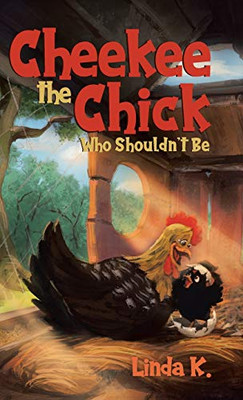 Cheekee the Chick Who Shouldn't Be - Hardcover