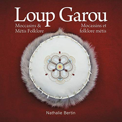 Loup Garou, Mocassins & Métis Folklore / Loup Garou, Mocassins ET Folklore Métis (French Edition) - Paperback
