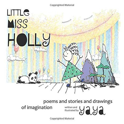 Little Miss Holly: Poems and Stories and Drawings of Imagination - Paperback