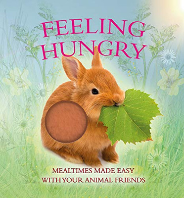 Feeling Hungry: Mealtimes Made Easy With Your Animal Friends