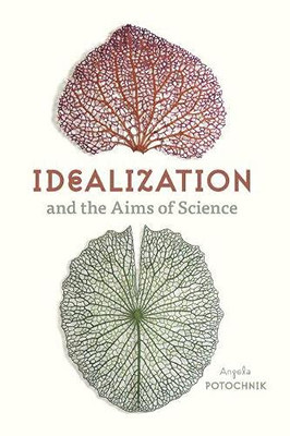 Idealization and the Aims of Science