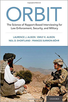 ORBIT: The Science of Rapport-Based Interviewing for Law Enforcement, Security, and Military