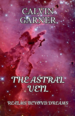 The Astral Veil: Realms Beyond Dreams