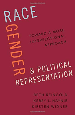 Race, Gender, and Political Representation: Toward a More Intersectional Approach