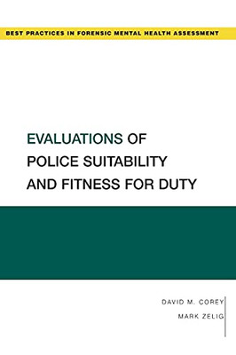 Evaluations of Police Suitability and Fitness for Duty (Best Practices for Forensic Mental Health Assessments)