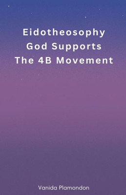 Eidotheosophy - God Supports The 4B Movement