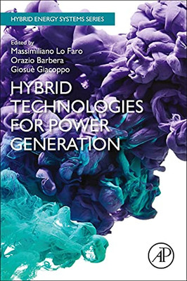 Hybrid Technologies for Power Generation (Hybrid Energy Systems)