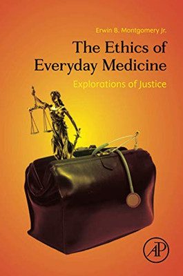 The Ethics of Everyday Medicine: Explorations of Justice