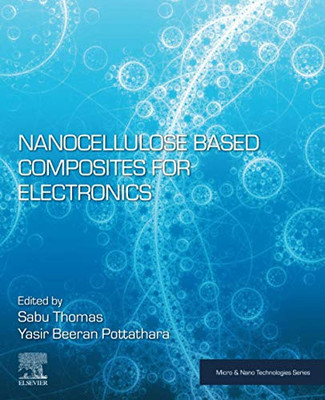 Nanocellulose Based Composites for Electronics (Micro and Nano Technologies)