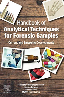 Handbook of Analytical Techniques for Forensic Samples: Current and Emerging Developments