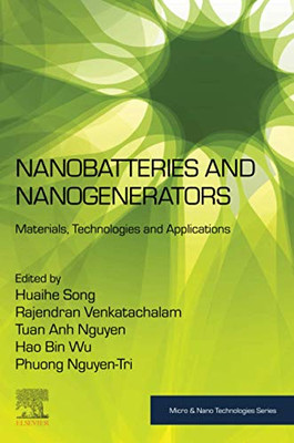 Nanobatteries and Nanogenerators: Materials, Technologies and Applications (Micro and Nano Technologies)