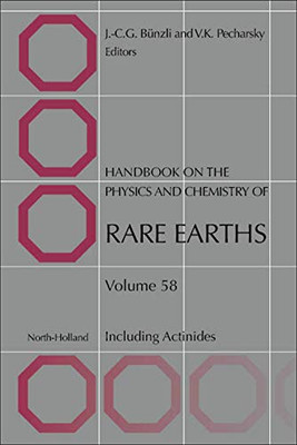 Handbook on the Physics and Chemistry of Rare Earths: Including Actinides (Volume 58) (Handbook on the Physics and Chemistry of Rare Earths, Volume 58)