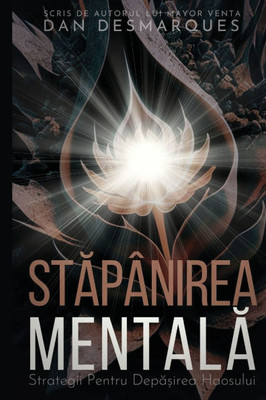Stăpânirea Mentală: Strategii Pentru Depășirea Haosului